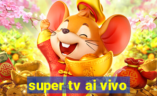 super tv ai vivo